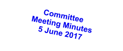 Committee Meeting Minutes 5 June 2017