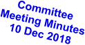 Committee Meeting Minutes 10 Dec 2018