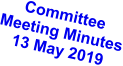 Committee Meeting Minutes 13 May 2019