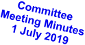 Committee Meeting Minutes 1 July 2019