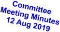 Committee Meeting Minutes 12 Aug 2019